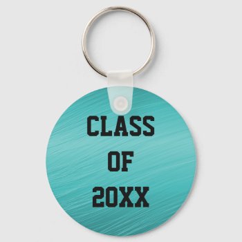 Teal Class Of 20xx Graduation Keychain by LittleThingsDesigns at Zazzle