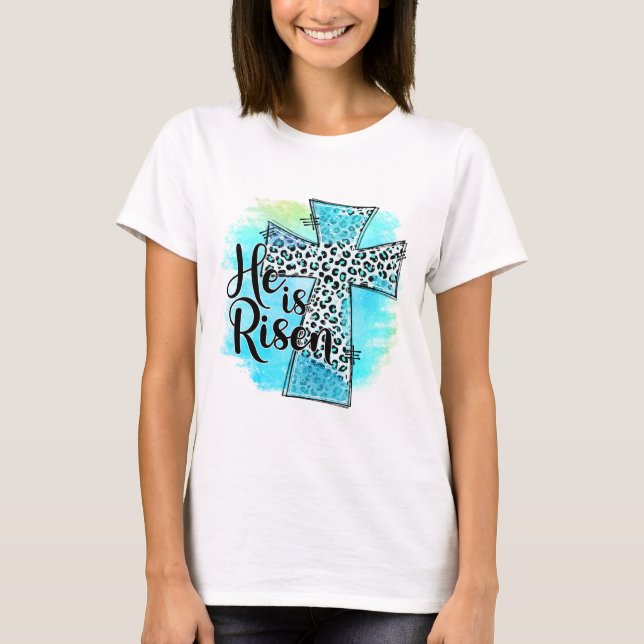 Teal Cross He Is Risen Easter T-Shirt (Front)