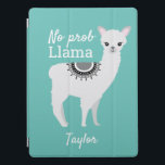 Teal Cute NO Prob Llama with name iPad Pro Cover<br><div class="desc">Teal Cute NO Prob Llama with Name iPad Pro Cover Protect your iPad Pro in style with our Teal Cute NO Prob Llama with Name iPad Pro Cover. This adorable and humorous cover features a fun llama illustration and the playful quote "NO prob Llama" set against a vibrant teal background....</div>