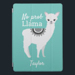 Teal Cute NO Prob Llama with name iPad Pro Cover<br><div class="desc">Teal Cute NO Prob Llama with Name iPad Pro Cover Protect your iPad Pro in style with our Teal Cute NO Prob Llama with Name iPad Pro Cover. This adorable and humorous cover features a fun llama illustration and the playful quote "NO prob Llama" set against a vibrant teal background....</div>