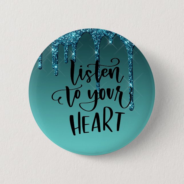 Teal Dripping Glitter Inspirational Quote Button (Front)