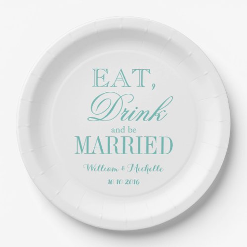 Teal Eat drink and be married paper wedding plates