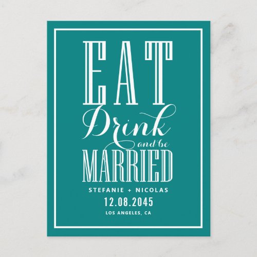 Teal Eat Drink and Be Married Save the Date Announcement Postcard