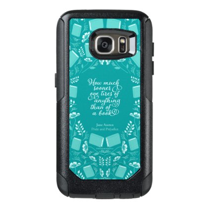 Teal Floral Book Quote Jane Austen OtterBox Samsung Galaxy S7 Case