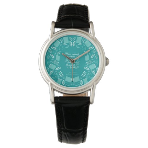 Teal Floral Bookish Quote Pride  Prejudice Watch