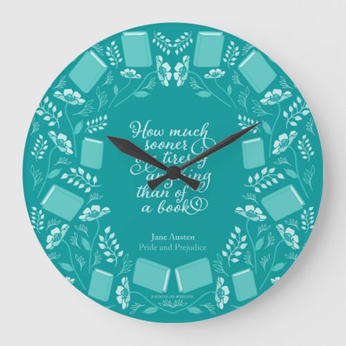 Teal Floral Pride  Prejudice Book Quote Large Clock