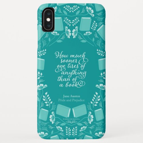 Teal Floral Pride  Prejudice Bookish Quote iPhone XS Max Case