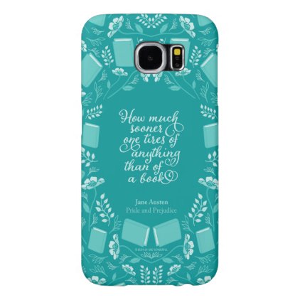 Teal Floral Pride &amp; Prejudice Bookish Quote Samsung Galaxy S6 Case