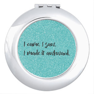 Teal Glitter I Made It Awkward Compact Mirror