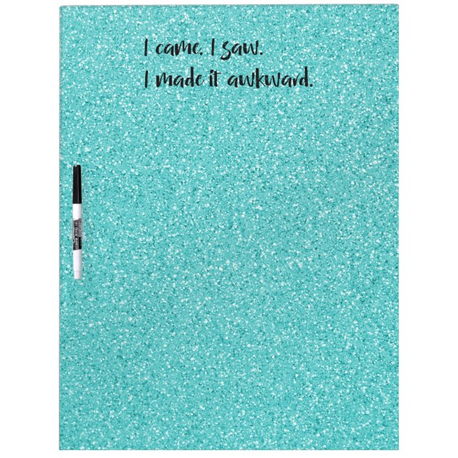 Teal Glitter I Made It Awkward Dry Erase Board (Front)