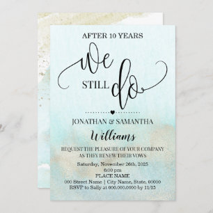 Teal Gold We still Do Ocean Wedding Anniversary Invitation