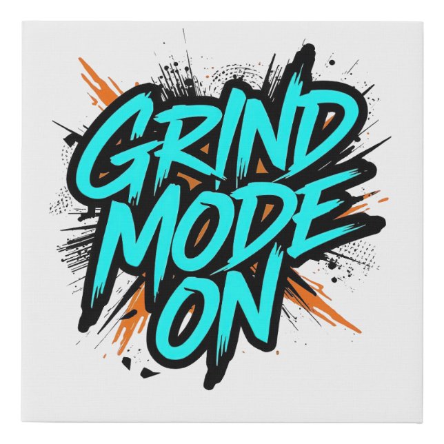 Teal Graffiti Style "Grind Mode On" Faux Canvas Print (Front)
