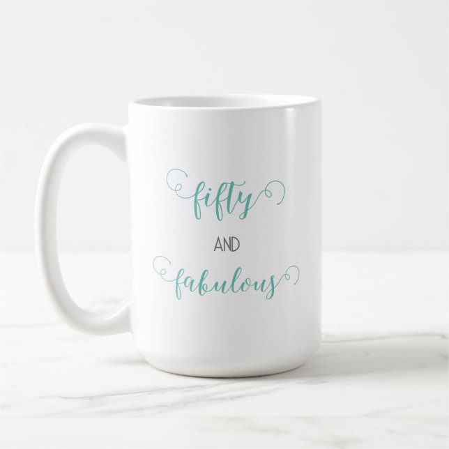 Teal Gray 50 and Fabulous 50th Birthday  Coffee Mug (Left)
