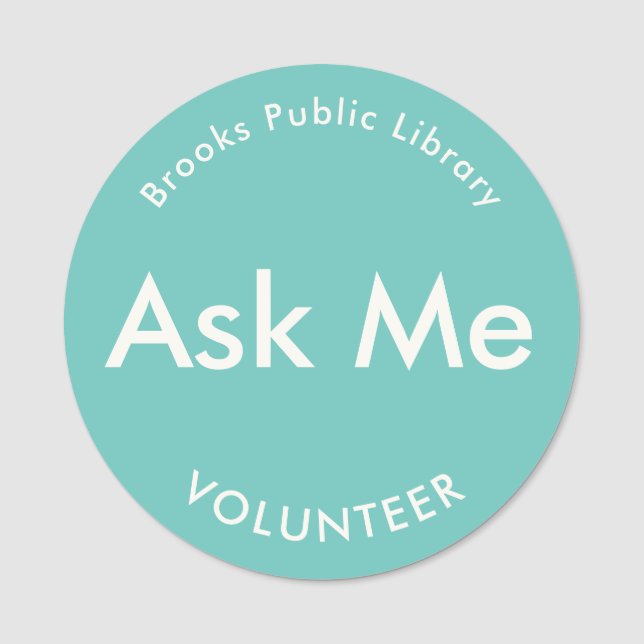 Teal Green Ask Me Buttons for Volunteers Magnetic Name Tag (Front)
