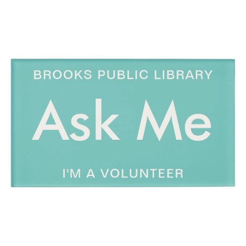 Teal Green Ask Me Buttons for Volunteers Magnetic Name Tag