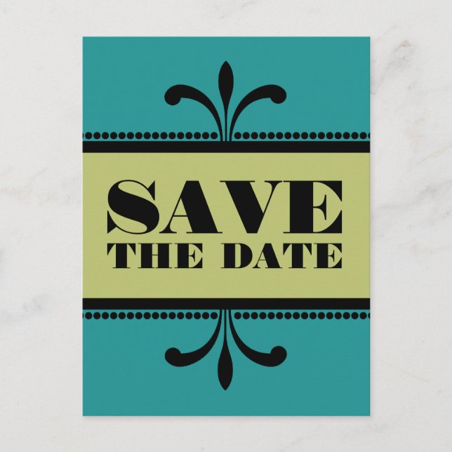 Teal/Green Fancy Art Deco Save the Date Postcard (Front)