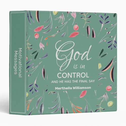 Teal Green Floral GOD IS IN CONTROL Custom 3 Ring Binder