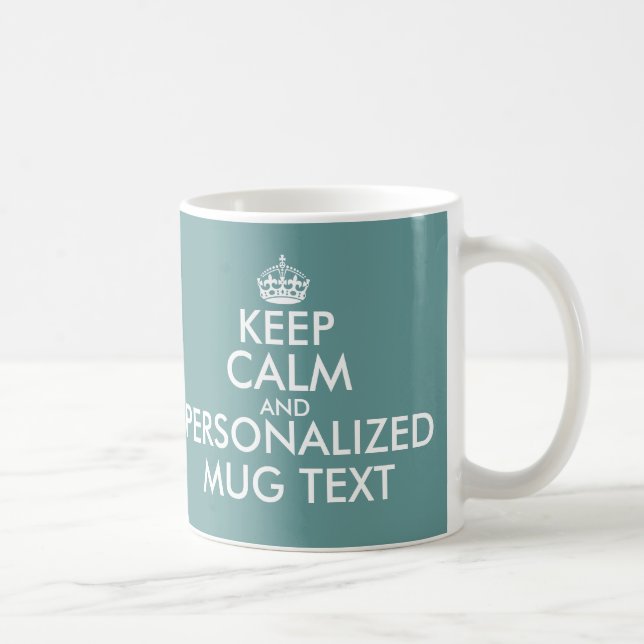 Teal green KeepCalm Mugs | Personalizable template (Right)