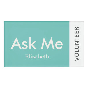 Teal Green Personalized Volunteer Ask Me Magnetic Name Tag
