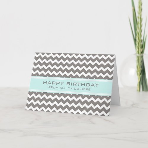 Teal Grey Chevron Business From Group Birthday Card