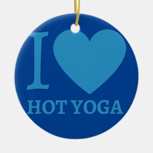 Teal I love hot yoga heart  Ceramic Ornament