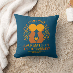 Teal I Support BLACK MATERNAL HEALTH AWARENESS Mom Throw Pillow