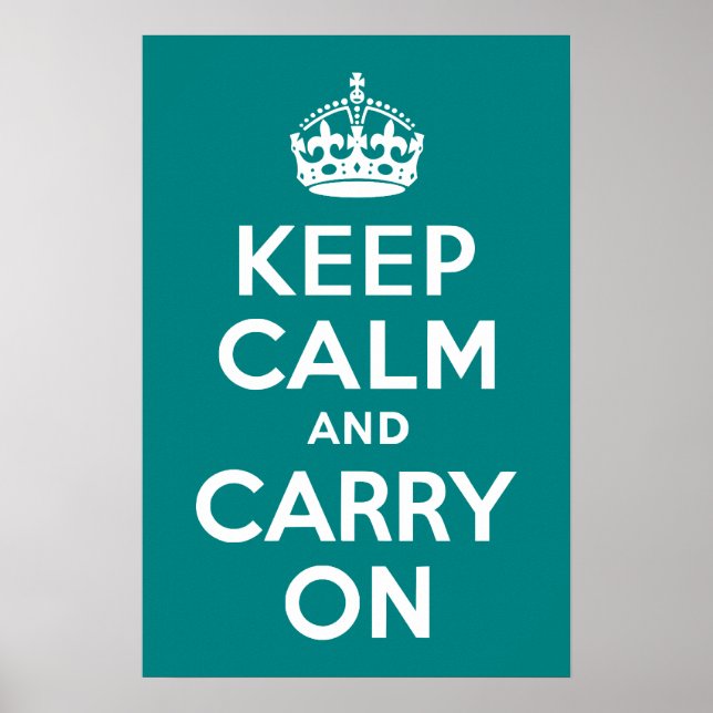 Teal Keep Calm and Carry On Poster (Front)