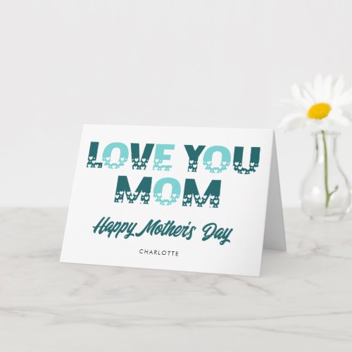 Teal Love You Mom Photo Happy Mothers Day Card
