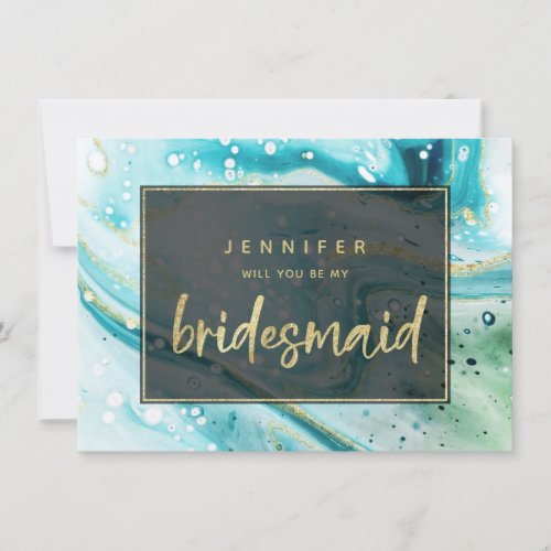 Teal Marble Splash Will You Be My Bridesmaid Card