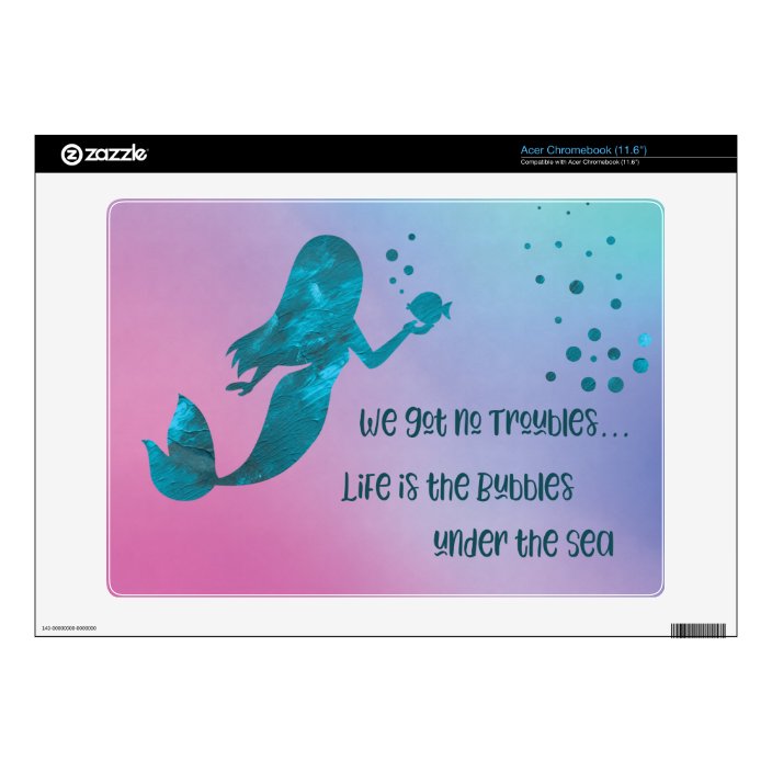 Teal Mermaid Bubbles Quote Acer Chromebook Decal Zazzle Com If your business needs techrepublic's cheat sheet about chromebooks is a quick introduction to these laptops, as well as a. zazzle