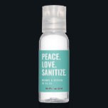 Teal Peace Love Sanitize Wedding Favor Hand Sanitizer<br><div class="desc">This hand sanitizer features white bold lettering PEACE LOVE SANITIZE with a teal green background. Add these monogrammed wedding favors to your bags or favor boxes at your Bridal Shower, Rehearsal Dinner, and Wedding Reception. Customize 5 lines of text or you can edit and add more copy. For inquiries about...</div>