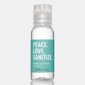 Teal Peace Love Sanitize Wedding Favor Hand Sanitizer by labellarue at Zazzle
