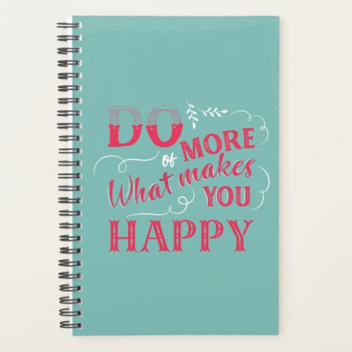 Teal Pink Do More of What Makes You Happy Quote  Planner