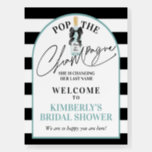 Teal Pop The Champagne Bridal Shower Welcome Sign<br><div class="desc">Pop The Champagne She's Changing Her Last Name! Celebrate the bride-to-be as she embarks on a new chapter! Use this display at the entrance for a bridal shower,  bridal brunch or bachelorette party! It sends the message of endless champagne and memories to be made.</div>