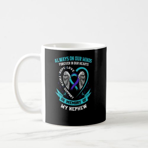 Teal Purple Forever In Our Hearts Nephew Suicide A Coffee Mug