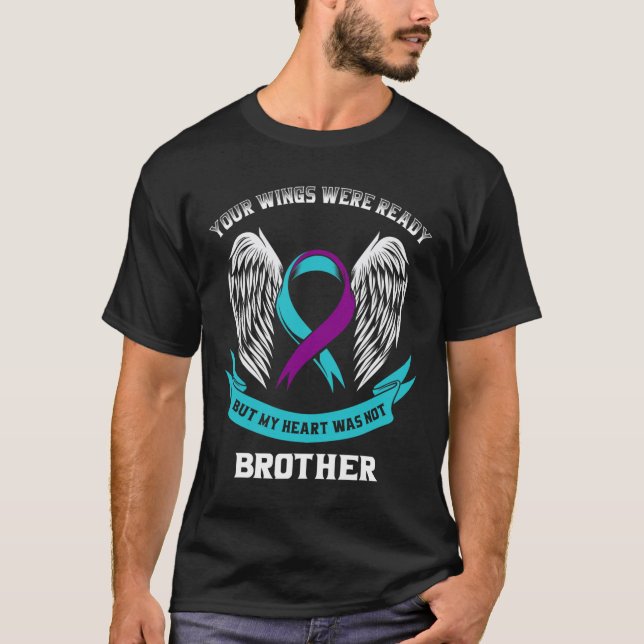 Teal Purple Suicide Awareness Brother Your Wings W T-Shirt (Front)