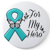 Teal Ribbon For My Hero Button
