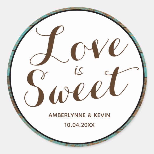 Teal Rustic Wood Love is Sweet Classic Round Sticker (Front)