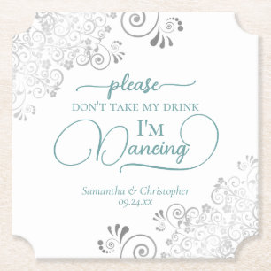 Teal & Silver on White Don't Take My Drink Wedding Paper Coaster