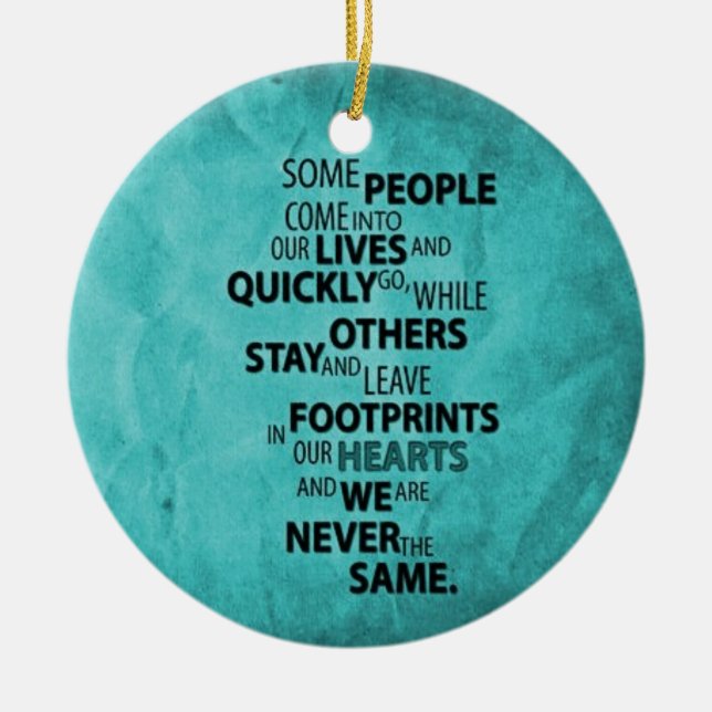 TEAL SOME PEOPLE LEAVE FOOTPRINTS ON YOUR HEART QU CERAMIC ORNAMENT (Front)