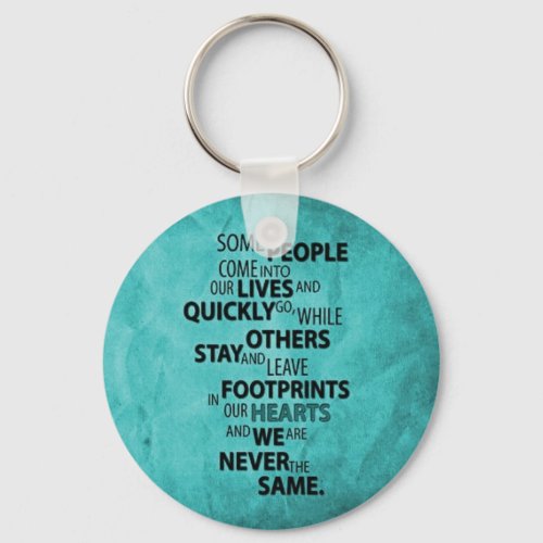 TEAL SOME PEOPLE LEAVE FOOTPRINTS ON YOUR HEART QU KEYCHAIN