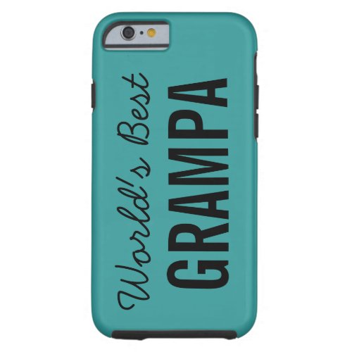 Teal Worlds Best Grampa Custom iPhone 6 Case