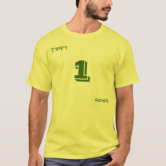 Team 1 Good T-Shirt
