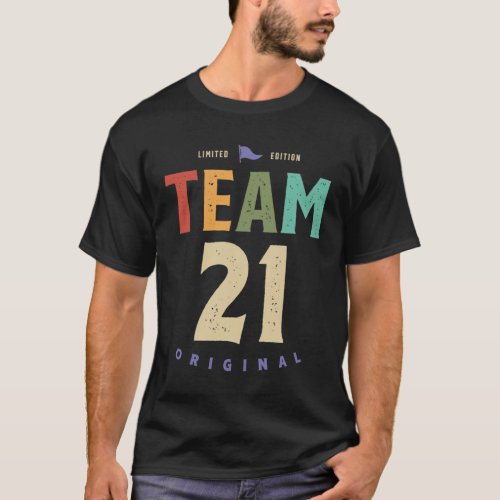 Team 21 Years Old _ 21st Birthday  T_Shirt