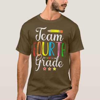 Team 4th Grade Teacher Student Fourth Grade Back T T-Shirt