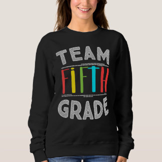 Team 5th Fifth Grade Back To School Student Teache Sweatshirt