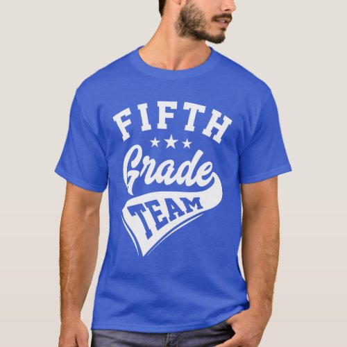 Team 5th Fifth Grade Teacher Back To School T_Shirt
