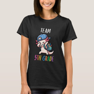 Team 5th Grade Axolotl Squad Teacher Student Back T-Shirt