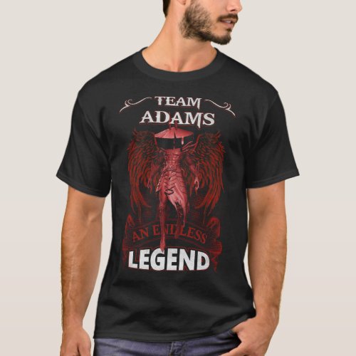 Team ADAMS _ An Endless LEGEND T_Shirt