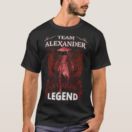 Team ALEXANDER _ An Endless LEGEND T_Shirt